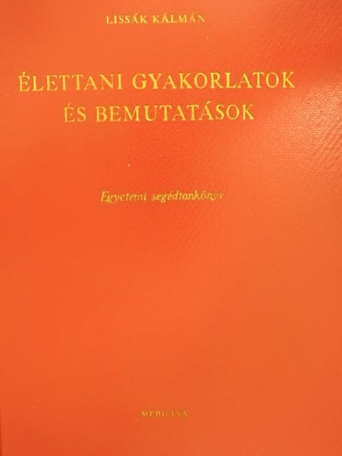 Dr. Lissák Kálmán - Élettani gyakorlatok és bemutatások [antikvár]