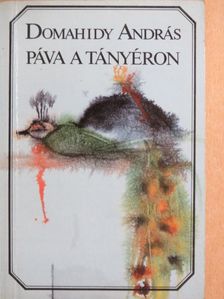 Domahidy András - Páva a tányéron [antikvár]