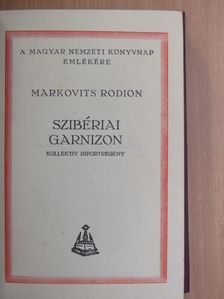 Markovits Rodion - Szibériai garnizon [antikvár]
