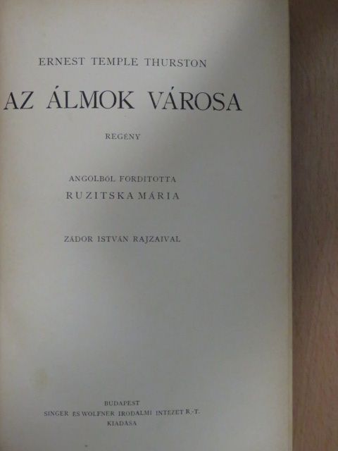 Ernest Temple Thurston - Az álmok városa [antikvár]
