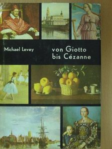 Michael Levey - Von Giotto bis Cézanne [antikvár]