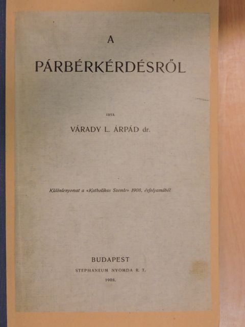 Dr. Várady L. Árpád - A párbérkérdésről [antikvár]