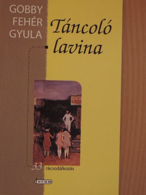 Gobby Fehér Gyula - Táncoló lavina [antikvár]