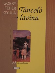Gobby Fehér Gyula - Táncoló lavina [antikvár]