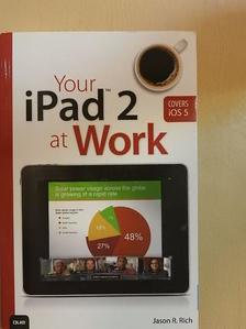 Jason R. Rich - Your iPad 2 at Work [antikvár]