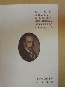 MIOK József Nádor Gimnázium és Szakképző Iskola Évkönyv 2006 [antikvár]