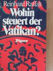 Reinhard Raffalt - Wohin steuert der Vatikan? [antikvár]