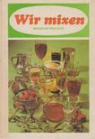 Henseler, Udo, Weichsel, Bernhard - Wir mixen [antikvár]