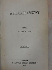 Pekár Gyula - A liliomos asszony I-II. [antikvár]