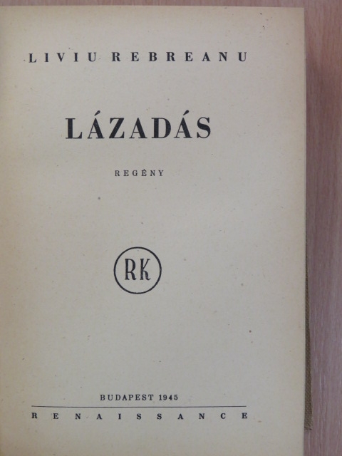 Liviu Rebreanu - Lázadás [antikvár]