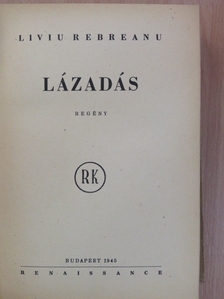 Liviu Rebreanu - Lázadás [antikvár]