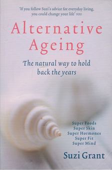 Suzi Grant - Alternative Ageing [antikvár]