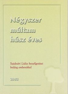 Szádvári Lídia - Négyszer múltam húsz éves [antikvár]