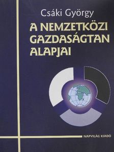 Csáki György - A nemzetközi gazdaságtan alapjai [antikvár]