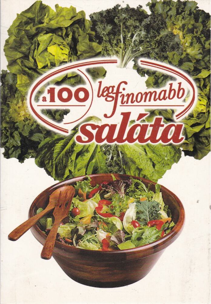 Cserős Irén - A 100 legfinomabb saláta [antikvár]