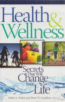 Mark A. Finley, Peter N. Landless - Health & Wellness [antikvár]