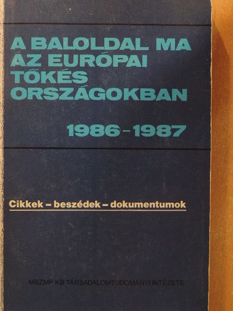 Andreasz Papandreu - A baloldal ma az európai tőkés országokban 1986-1987 [antikvár]