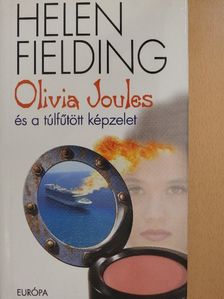 Helen Fielding - Olivia Joules és a túlfűtött képzelet [antikvár]