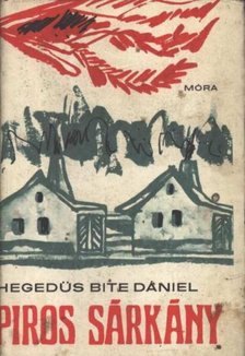 Hegedüs Bite Dániel - Piros sárkány [antikvár]