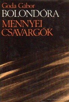 GODA GÁBOR - Bolondóra / Mennyei csavargók [antikvár]