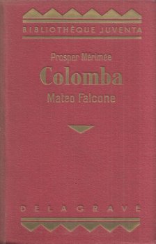 Prosper Mérimée - Colomba / Mateo Falcone [antikvár]