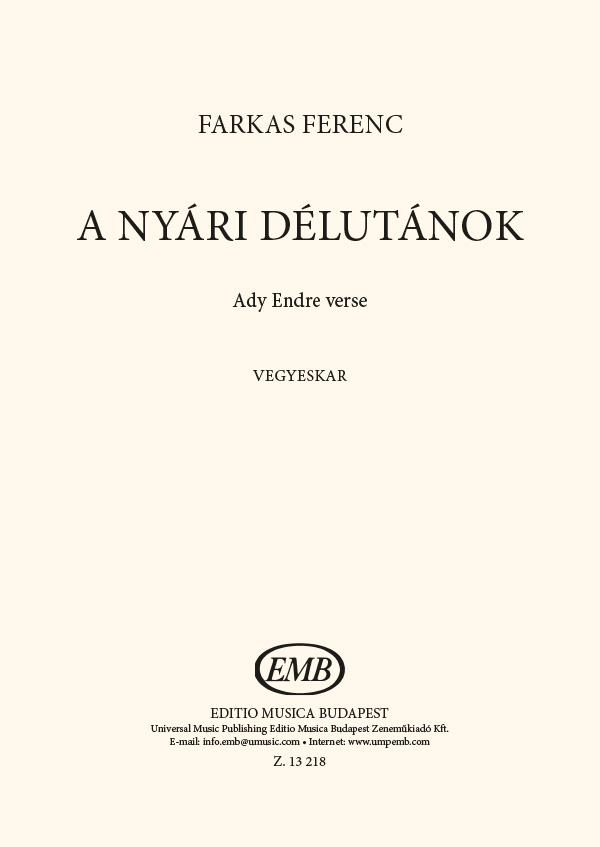 Farkas Ferenc - A NYÁRI DÉLUTÁNOK VEGYESKAR ADY ENDRE VERSÉRE