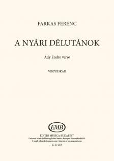 Farkas Ferenc - A NYÁRI DÉLUTÁNOK VEGYESKAR ADY ENDRE VERSÉRE