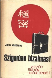 Korolkov, Jurij - Szigorúan bizalmas [antikvár]