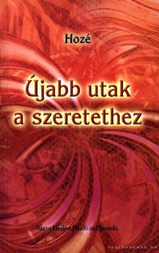 Hozé - Újabb utak a szeretethez [antikvár]