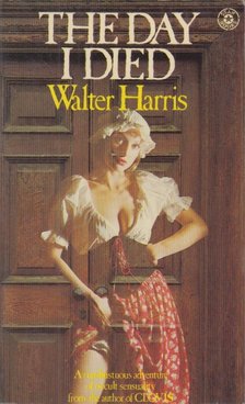 Walter Harris - The Day I Died [antikvár]