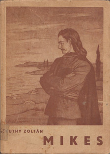 Kuthy Zoltán - Mikes [antikvár]