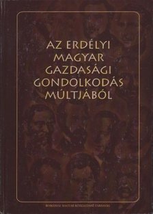 atirni - Az erdélyi magyar gazdasági gondolkodás múltjából (XIX-XX. század) [antikvár]