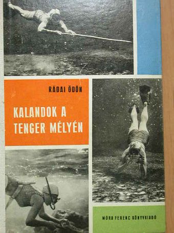 Rádai Ödön - Kalandok a tenger mélyén [antikvár]