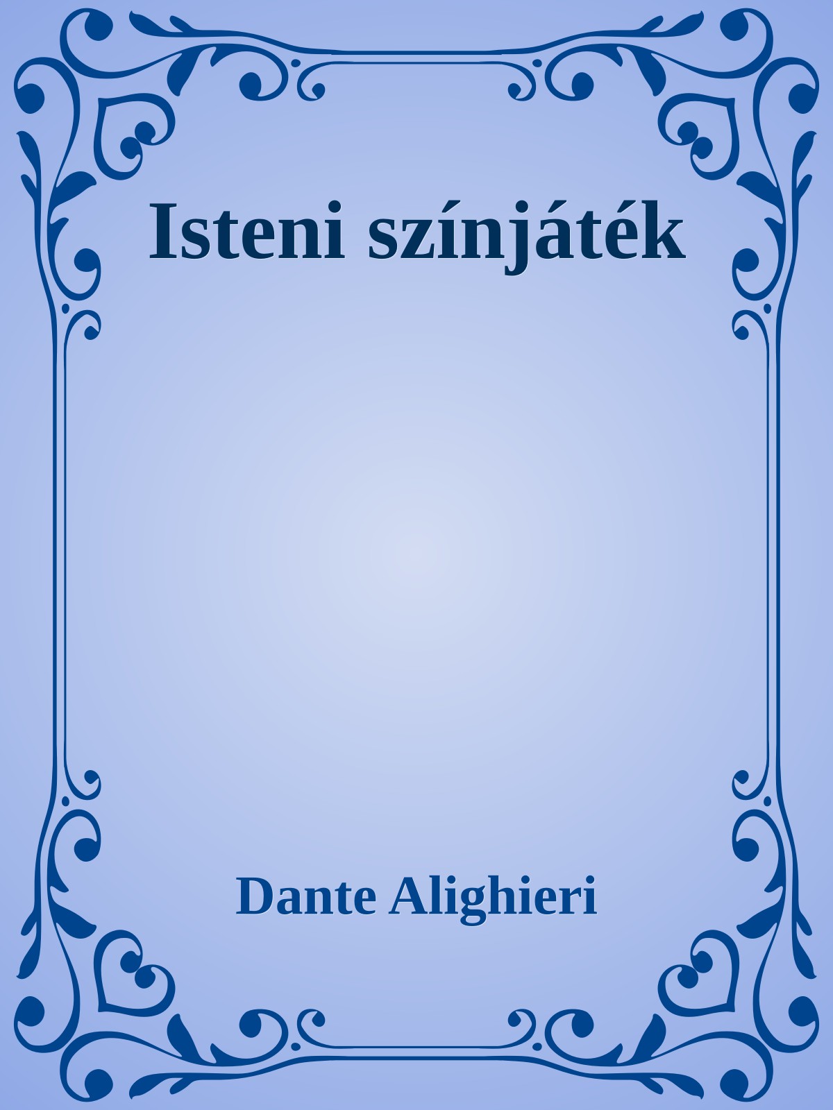 Dante Alighieri - Dante Isteni Színjáték [eKönyv: epub, mobi]