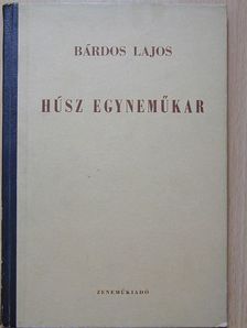 Bárdos Lajos - Húsz egyneműkar [antikvár]