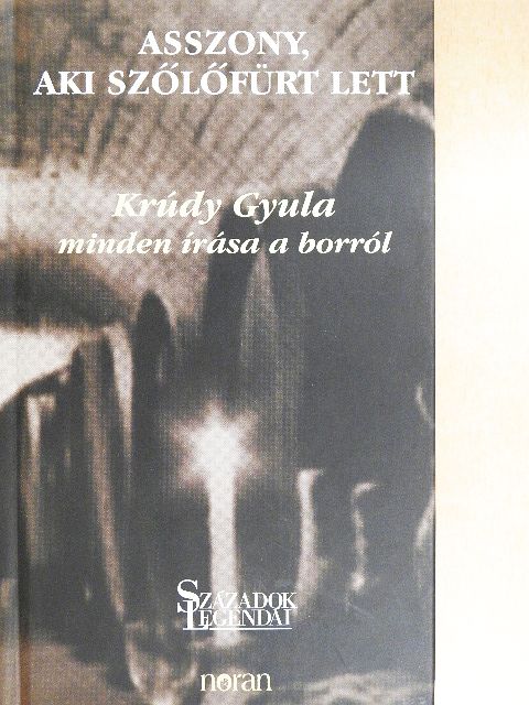 Krúdy Gyula - Asszony, aki szőlőfürt lett [antikvár]