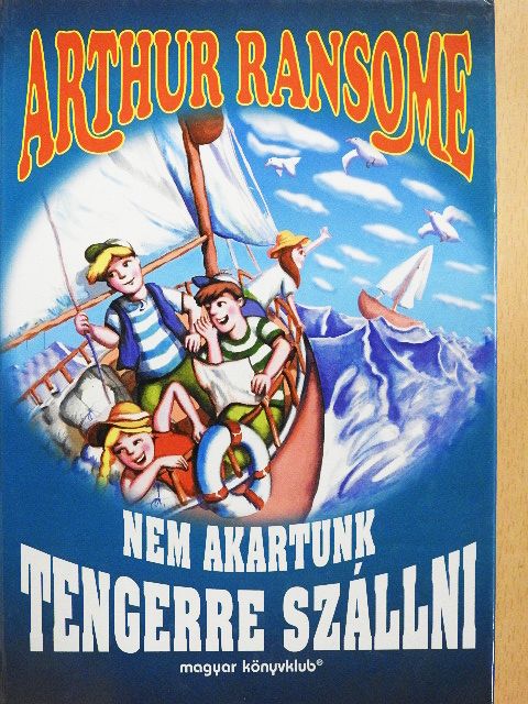 Arthur Ransome - Nem akartunk tengerre szállni [antikvár]
