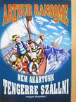 Arthur Ransome - Nem akartunk tengerre szállni [antikvár]