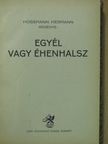 Hossmann Hermann - Egyél vagy éhenhalsz [antikvár]