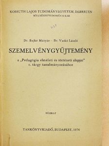 Dr. Bajkó Mátyás - Szemelvénygyűjtemény a "Pedagógia elméleti és történeti alapjai" c. tárgy tanulmányozásához [antikvár]