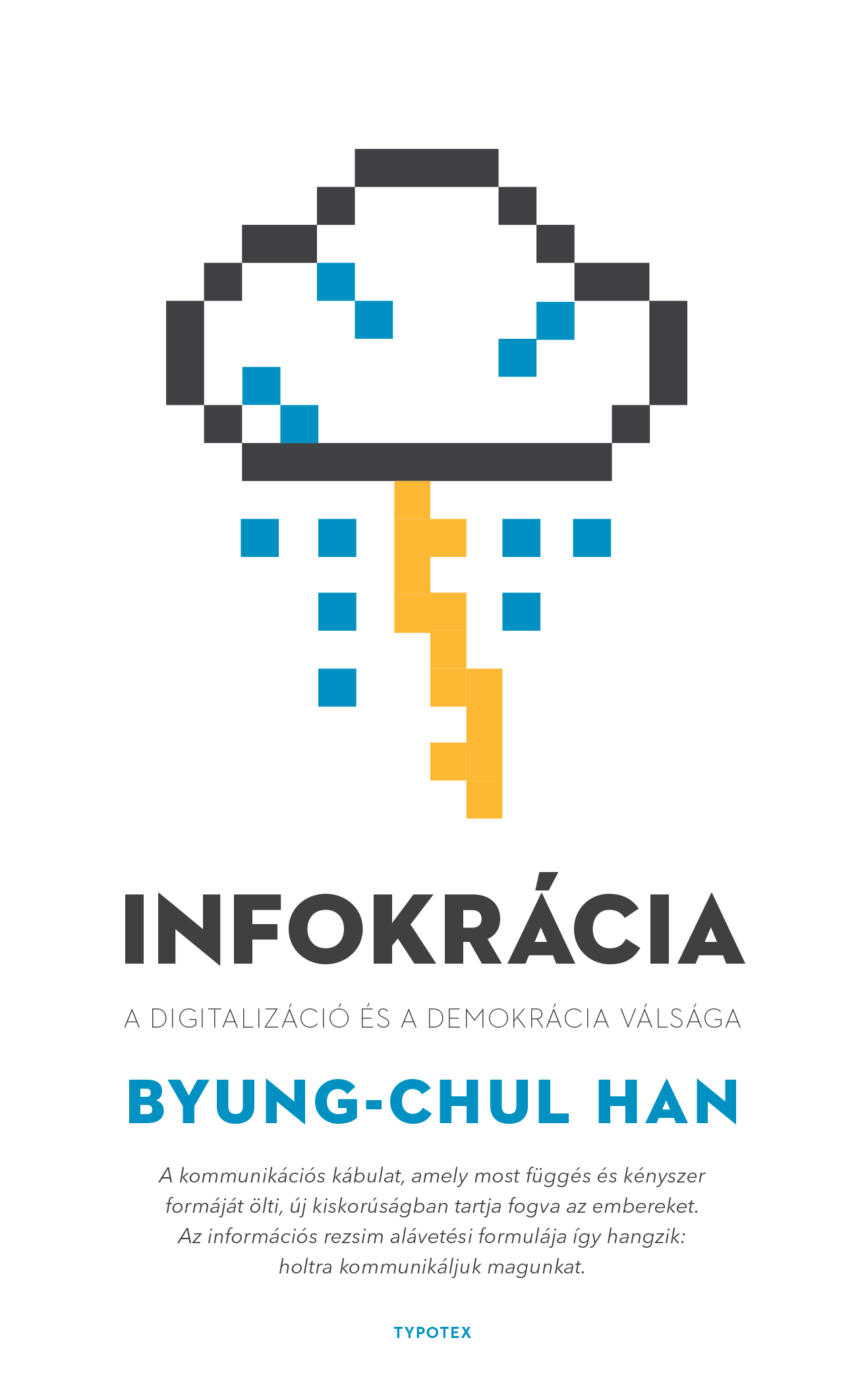 Byung-Chul Han - Infokrácia - A digitalizáció és a demokrácia válsága [eKönyv: epub, mobi, pdf]