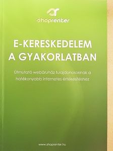 E-kereskedelem a gyakorlatban [antikvár]