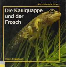 Christine Back - Die Kaulquappe und der Frosch [antikvár]