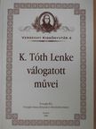 K. Tóth Lenke - K. Tóth Lenke válogatott művei [antikvár]