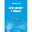 Mészáros Ernő - Miért van élet a Földön?