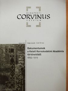 Szögi László - Dokumentumok a Keleti Kereskedelmi Akadémia történetéből 1892-1919 [antikvár]