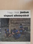 Nagy Mari - Játékok vízparti növényekből [antikvár]