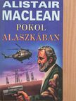 Alistair MacLean - Pokol Alaszkában [antikvár]