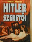 Daniel Florion - Hitler szeretői [antikvár]