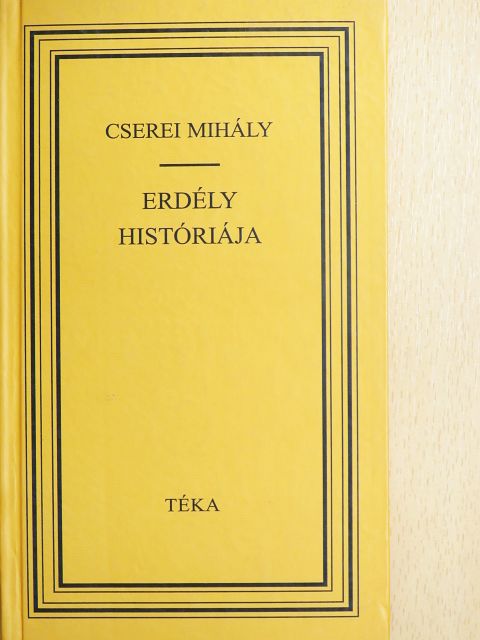 Cserei Mihály - Erdély históriája [antikvár]
